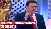 Mahmut Tuncer Show - Flash Tv - 31 05 2015