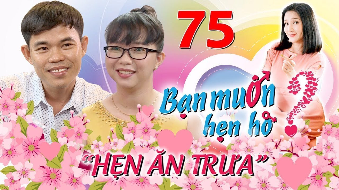 HẸN ĂN TRƯA #75 UNCUT | Chàng Tiền Giang bị bạn gái BÚNG LỖ TAI quyết không tặng quà vì sợ có huông