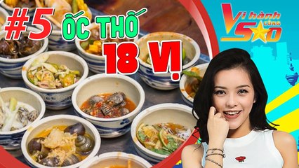 Vi Hành Cùng Sao | Tập 5 FULL | Ăn bung lụa bàn ỐC THỐ 18 VỊ bập bùng lửa hồng cùng Gina M 