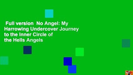 Full version  No Angel: My Harrowing Undercover Journey to the Inner Circle of the Hells Angels