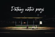 Mahen - Datang Untuk Pergi (Official Music Video)