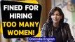 Paris authority hired 'too many women' & were fined | Oneindia News