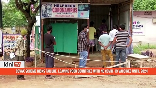 Covax scheme risks failure, leaving poor countries with no Covid 19 vaccines until 2024