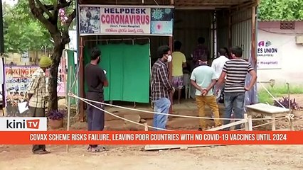 Covax scheme risks failure, leaving poor countries with no Covid 19 vaccines until 2024