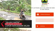 Jalan Cantik, Aplikasi Khusus Lapor Kerusakan jalan di Jawa Tengah