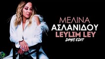 Μελίνα Ασλανίδου - Leylim Ley (Dimis Club Edit)