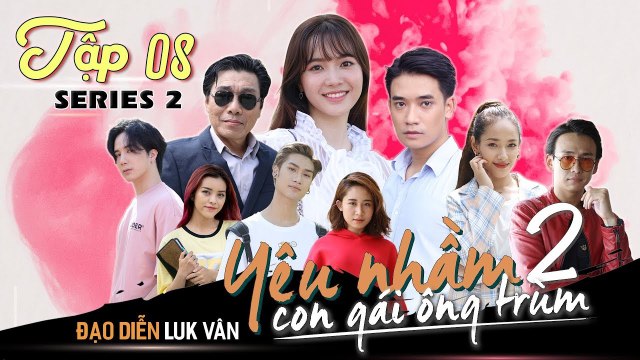 Yêu Nhầm Con Gái Ông Trùm - Series 2 | Tập 8 FULL| Thầy giáo Samuel An thỏa thuận ngầm cùng ông trùm