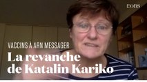Katalin Kariko, l'incroyable scientifique qui a permis le développement du vaccin contre le Covid-19