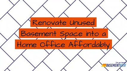 Renovate Unused Basement Space into a Home Office Affordably | Basement Now