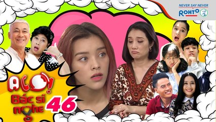 ALÔ BÁC SĨ NGHE #46 FULL | Cát Tường - Kim Huyền xuống sắc không phanh vì tuổi già ập đến? 