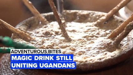 Adventurous Bites: The magic drink still uniting Ugandans