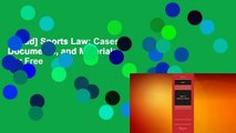[Read] Sports Law: Cases, Documents, and Materials  For Free
