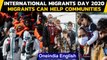 International Migrants Day 2020: How migrants help communities | Oneindia News