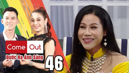 Come Out–BRAS | Tập 46 FULL | Cô đào Tân Thời hát LÔ TÔ nhanh như chớp và biến chứng PTTM 