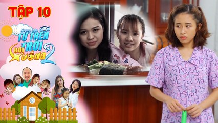 NHỮNG ĐỨA CON TỪ TRÊN TRỜI RƠI XUỐNG 2 | TẬP 10 | Hana bỏ tính ngang ngược khi Việt Thi xuất chiêu