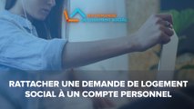 [Tuto 2] Rattacher une demande de logement social à un compte personnel sur www.demande-logement-social.gouv.fr