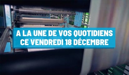 Pourquoi vous ne devez pas rater nos éditions de ce vendredi 18 décembre