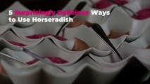 5 Surprisingly Delicious Ways to Use Horseradish