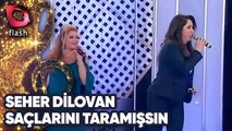 SEHER DİLOVAN - SAÇLARINI TARAMIŞSIN