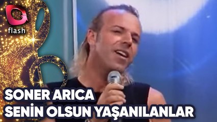 SONER ARICA - SENİN OLSUN YAŞANILANLAR