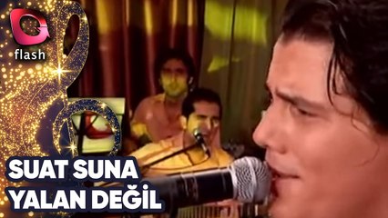 SUAT SUNA - YALAN DEĞİL
