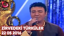 Zirvedeki Türküler - Flash Tv - 22 05 2016