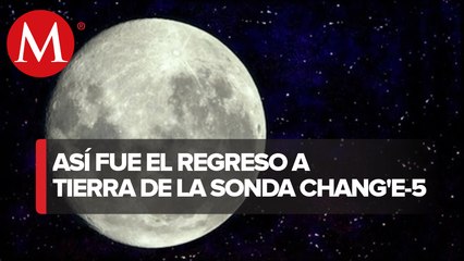 ¡Increíble! Sonda china regresó a la Tierra de viaje espacial con material de la Luna