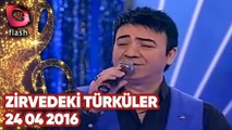 Zirvedeki Türküler - Flash Tv - 24 04 2016