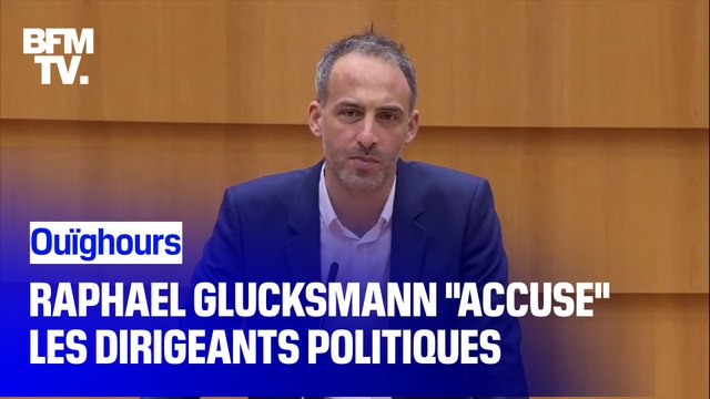 Ouïghours: Raphael Glucksmann accuse les dirigeants politiques de complicité