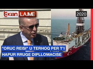 "Oruc Reis" u terhoq per t'i hapur rruge diplomacise | Lajme - News