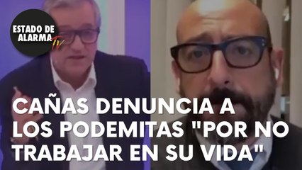 ¡BRUTAL JORDI CAÑAS al denunciar que los PODEMITAS no han trabajado en su vida!