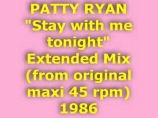 PATTY RYAN "Stay with me tonight" Extended Mix 1986