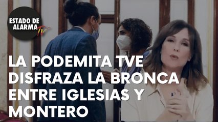 VEAN de qué forma tan BOCHORNOSA DISFRAZA TVE la BRONCA entre MONTERO e IGLESIAS