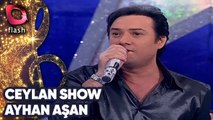 Ceylan Show | Ayhan Aşan | Elif Karlı