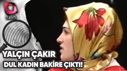 Dul Kadın Bakire Çıktı - Yalçın Çakır -  Yüzleşme