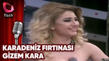 KARADENİZ FIRTINASI - GİZEM KARA