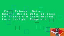 Full E-book  Data Smart: Using Data Science to Transform Information into Insight Complete