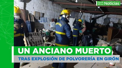 Explosión de polvorería en Girón, Santander, deja un anciano muerto