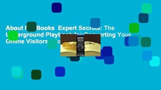 About For Books  Expert Secrets: The Underground Playbook for Converting Your Online Visitors Into