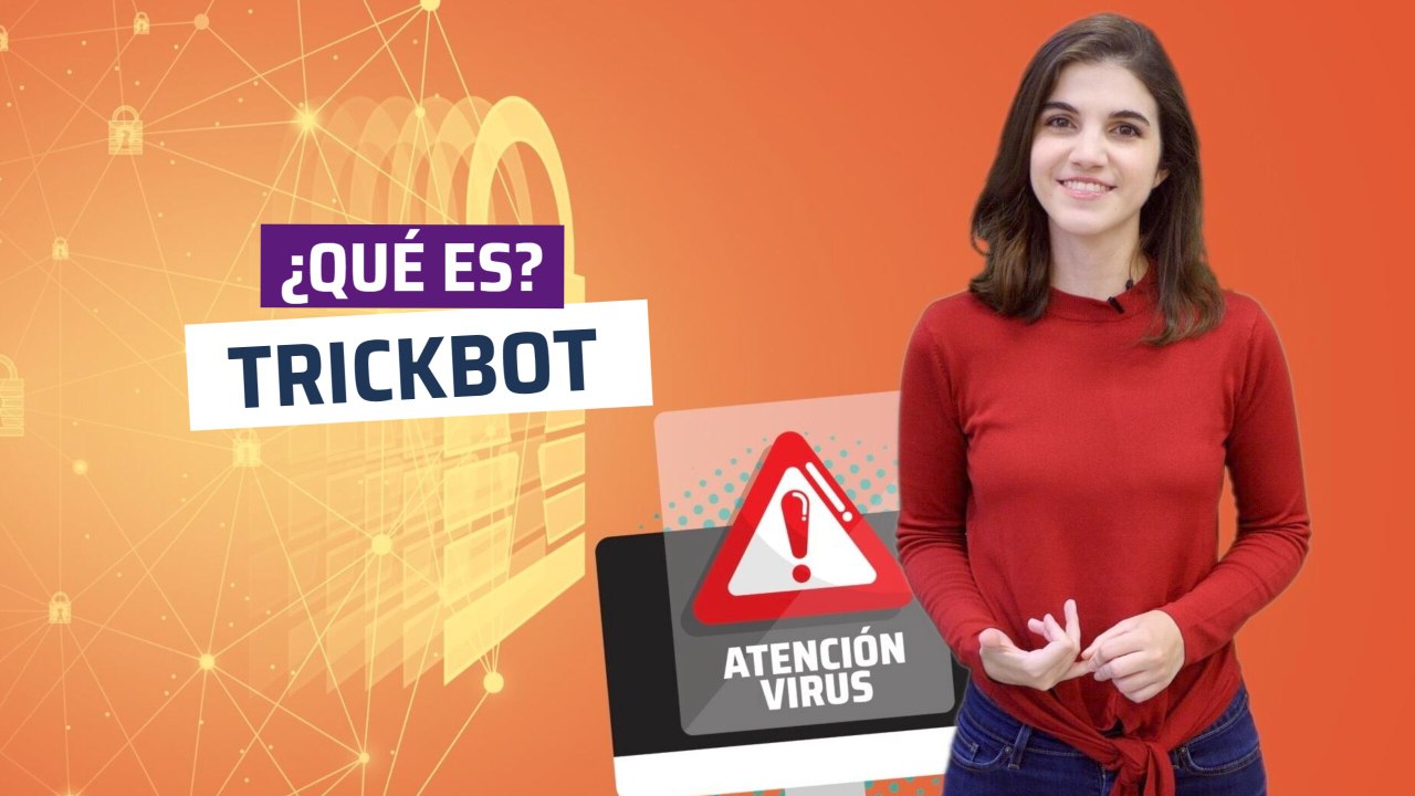 ¿Qué es Trickbot y cómo funciona una de las pri...