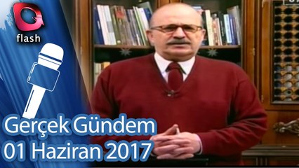 Gerçek Gündem - 01 Haziran 2017