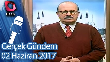 Gerçek Gündem - 02 Haziran 2017