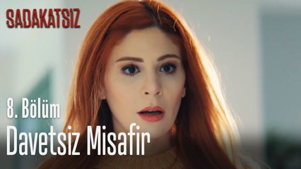 Davetsiz misafir - Sadakatsiz 8. Bölüm