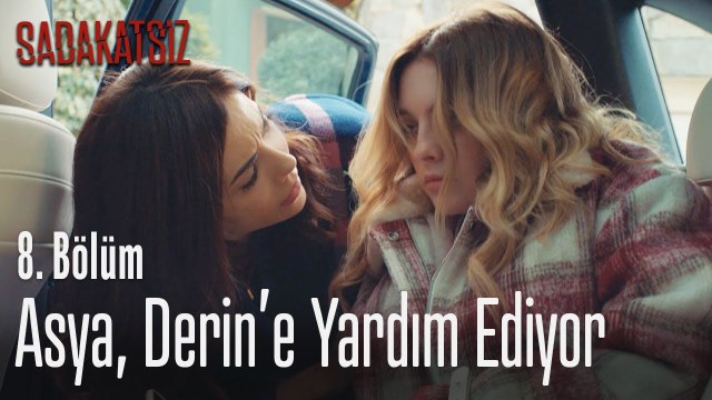 Asya, Derin' e yardım ediyor - Sadakatsiz 8. Bölüm