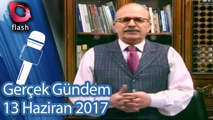 Gerçek Gündem - 13 Haziran 2017