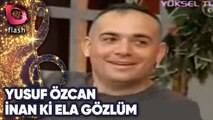 YUSUF ÖZCAN - İNAN Kİ ELA GÖZLÜM