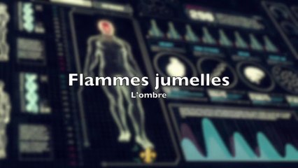 Flammes Jumelles, l'ombre