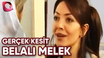 GERÇEK KESİT - BELALI MELEK