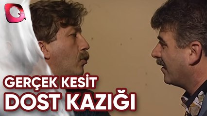 GERÇEK KESİT | DOST KAZIĞI