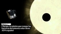 Cheops, la misión que rompe las barreras del sistema solar tiene ADN español